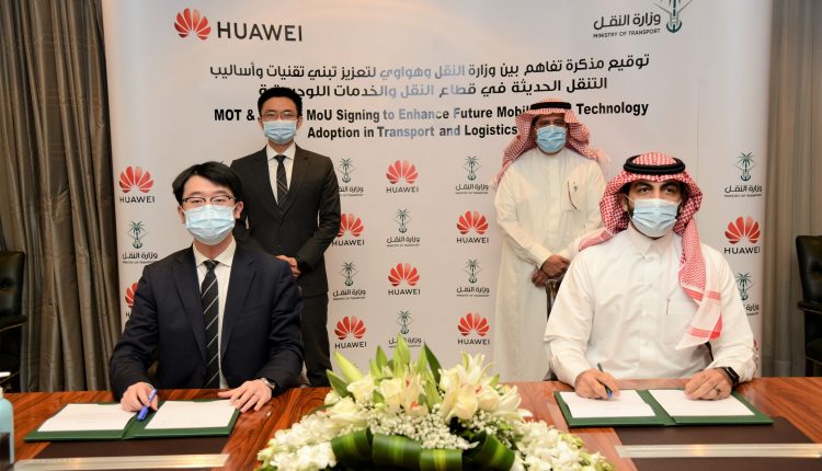 Saudi Ministry of Transport Signs MoU with Huawei to Enhance Future Mobility and Technology Adoption in Transport and Logistics Sector